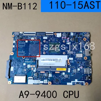 CG512 NM-B112 JAOKS iIeapad 110-15AST Sülearvuti Emaplaadi UMA TÜÜP:80TR CPU:A9-9400 DDR4 FRU 5B20M56018 5B20M56011 100%Test